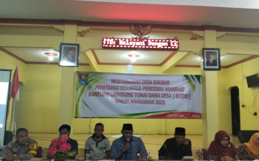 MUSYAWARAH DESA KHUSUS PENETAPAN KELUARGA PENERIMA MANFAAT BANTUAN LANGSUNG TUNAI DANA DESA (BLTDD) TAHUN ANGGARAN 2025